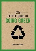 Malá kniha o zelenom živote - Úvod do klimatických zmien a ako môžeme znížiť našu uhlíkovú stopu - Little Book of Going Green - An Introduction to Climate Change and How We Can Reduce Our Carbon Footprint