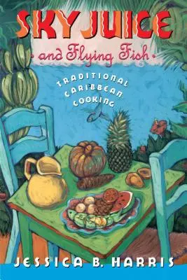 Nebeský džús a lietajúce ryby: Chute jedného kontinentu - Sky Juice and Flying Fish: Tastes of a Continent