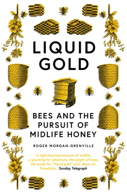 Tekuté zlato: Včely a honba za medom v strednom veku - Liquid Gold: Bees and the Pursuit of Midlife Honey