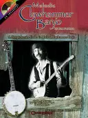 Melodické klavírne banjo: A Comprehensive Guide to Modern Clawhammer Banjo: A Comprehensive Guide to Modern Clawhammer Banjo - Melodic Clawhammer Banjo: A Comprehensive Guide to Modern Clawhammer Banjo