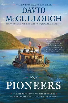 Pionieri: Hrdinský príbeh osadníkov, ktorí priniesli americký ideál na Západ - The Pioneers: The Heroic Story of the Settlers Who Brought the American Ideal West