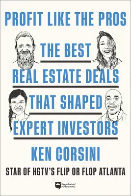 Zisk ako profesionáli: Najlepšie realitné obchody, ktoré formovali odborní investori - Profit Like the Pros: The Best Real Estate Deals That Shaped Expert Investors