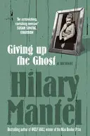 Vzdávať sa ducha - memoáre - Giving up the Ghost - A Memoir
