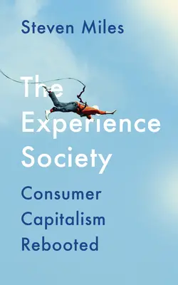 Spoločnosť zážitkov: Reštart spotrebiteľského kapitalizmu - The Experience Society: Consumer Capitalism Rebooted