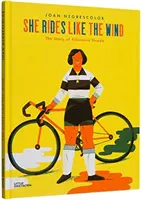 Ona jazdí ako vietor: Príbeh Alfonsiny Stradovej - She Rides Like the Wind: The Story of Alfonsina Strada