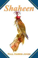 Shaheen - denník sokolníka z Turecka - Shaheen - A Falconer's Journal from Turkey