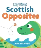 Moje prvé škótske protiklady - My First Scottish Opposites