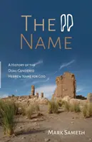 Meno: História dvojpohlavného hebrejského mena pre Boha - The Name: A History of the Dual-Gendered Hebrew Name for God