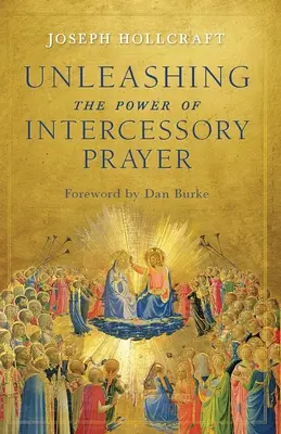 Uvoľnenie sily príhovornej modlitby - Unleashing the Power of Intercessory Prayer
