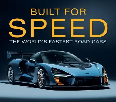 Stvorení pre rýchlosť: Najrýchlejšie cestné autá na svete - Built for Speed: The World's Fastest Road Cars