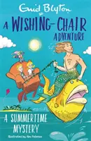 Dobrodružstvo na stoličke prianí: A Summertime Mystery: Farebné poviedky - A Wishing-Chair Adventure: A Summertime Mystery: Colour Short Stories