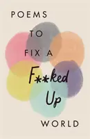 Básne na nápravu skurveného sveta - Poems to Fix a F**ked Up World