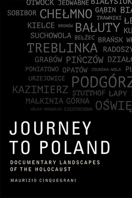 Cesta do Poľska: Dokumentárne krajiny holokaustu - Journey to Poland: Documentary Landscapes of the Holocaust