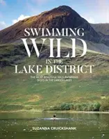 Divoké kúpanie v Lake District - Najkrajšie miesta na divoké kúpanie vo väčších jazerách - Swimming Wild in the Lake District - The most beautiful wild swimming spots in the larger lakes