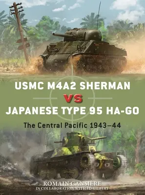 USMC M4a2 Sherman Vs Japanese Type 95 Ha-Go: Stredný Pacifik 1943-44 - USMC M4a2 Sherman Vs Japanese Type 95 Ha-Go: The Central Pacific 1943-44