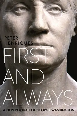 Prvý a vždy: Nový portrét George Washingtona - First and Always: A New Portrait of George Washington