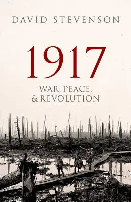 1917: Vojna, mier a revolúcia - 1917: War, Peace, and Revolution