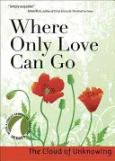 Kam môže ísť len láska - Where Only Love Can Go