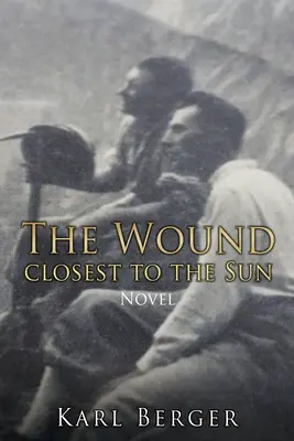 Rana najbližšie k slnku Román - The Wound closest to the Sun Novel