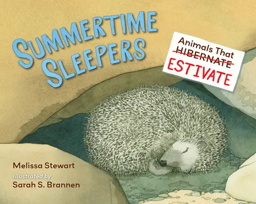Summertime Sleepers: Zvieratká, ktoré sa vyhýbajú - Summertime Sleepers: Animals That Estivate