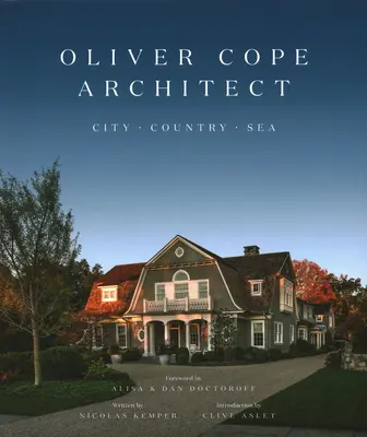 Oliver Cope Architekt: Tvorba a dielo, ktoré je súčasťou knihy, a ktoré je súčasťou knihy, a ktoré je súčasťou knihy: Mesto Krajina More - Oliver Cope Architect: City Country Sea
