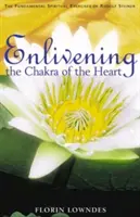 Oživenie čakry srdca: Základné duchovné cvičenia Rudolfa Steinera - Enlivening the Chakra of the Heart: The Fundamental Spiritual Exercises of Rudolf Steiner