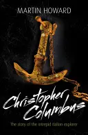 Krištof Kolumbus - Príbeh neohrozeného talianskeho objaviteľa - Christopher Columbus - The Story of the Intrepid Italian Explorer