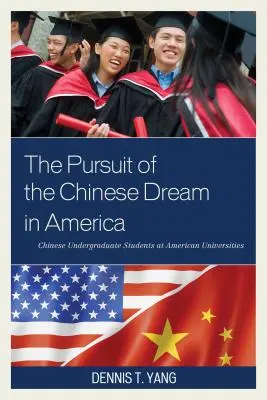 Honba za čínskym snom v Amerike: Čínski vysokoškolskí študenti na amerických univerzitách - The Pursuit of the Chinese Dream in America: Chinese Undergraduate Students at American Universities