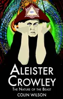 Aleister Crowley - Povaha šelmy - Aleister Crowley - The Nature of the Beast