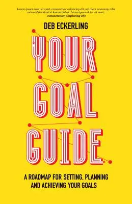 Váš sprievodca cieľom: (Definovanie cieľov, produktivita, práca z domu) - Your Goal Guide: A Roadmap for Setting, Planning and Achieving Your Goals (Goal Defining, Productivity, Work from Home)