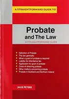 Probačné právo a zákon - priamy sprievodca - Probate And The Law - A Straightforward Guide