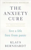 Liečba úzkosti: Žite život bez paniky - The Anxiety Cure: Live a Life Free from Panic