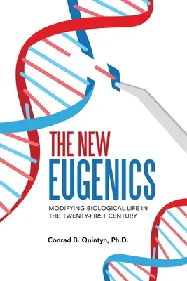 Nová eugenika: Modifikácia biologického života v dvadsiatom prvom storočí - The New Eugenics: Modifying Biological Life in the Twenty-First Century