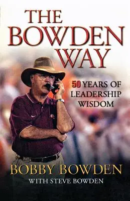 Bowdenova cesta: 50 rokov vodcovskej múdrosti - The Bowden Way: 50 Years of Leadership Wisdom