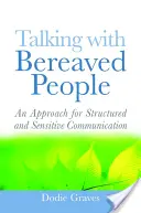 Rozhovory s pozostalými: Prístup k štruktúrovanej a citlivej komunikácii - Talking with Bereaved People: An Approach for Structured and Sensitive Communication
