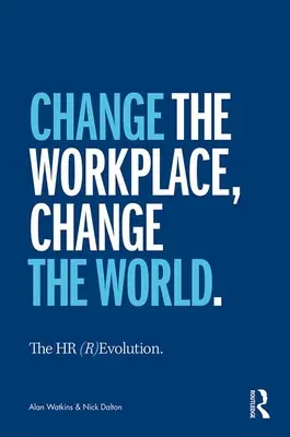 HR (R)Evolution: Zmeňte pracovisko, zmeňte svet - The HR (R)Evolution: Change the Workplace, Change the World