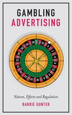 Reklama na hazardné hry: Podstata, účinky a regulácia - Gambling Advertising: Nature, Effects and Regulation
