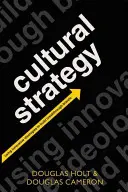 Kultúrna stratégia: Využívanie inovatívnych ideológií na budovanie prelomových značiek - Cultural Strategy: Using Innovative Ideologies to Build Breakthrough Brands