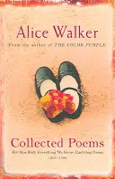 Alice Walkerová: Všetko, čo vieme: Básne pozemšťanov 1965-1990 - Alice Walker: Collected Poems - Her Blue Body Everything We Know: Earthling Poems 1965-1990