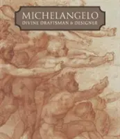 Michelangelo: Božský kresliar a dizajnér - Michelangelo: Divine Draftsman and Designer
