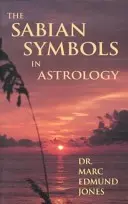 Sabiánske symboly v astrológii: Ilustrované na 1000 horoskopoch známych ľudí - The Sabian Symbols in Astrology: Illustrated by 1000 Horoscopes of Well Known People