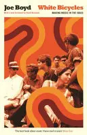 Biele bicykle: Tvorba hudby v 60. rokoch 20. storočia - White Bicycles: Making Music in the 1960s