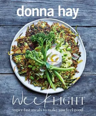 Týždeň svetla: Superrýchle jedlá, aby ste sa cítili dobre - Week Light: Super-Fast Meals to Make You Feel Good