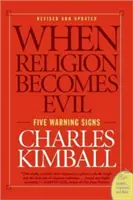 Keď sa náboženstvo stáva zlom: päť varovných signálov - When Religion Becomes Evil: Five Warning Signs