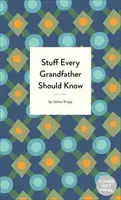 Veci, ktoré by mal vedieť každý dedko - Stuff Every Grandfather Should Know