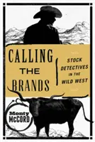 Volanie značiek: Akcioví detektívi na Divokom západe - Calling the Brands: Stock Detectives in the Wild West