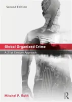 Globálny organizovaný zločin: Prístup 21. storočia - Global Organized Crime: A 21st Century Approach