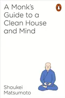 Mníchov sprievodca čistým domom a mysľou - Monk's Guide to a Clean House and Mind