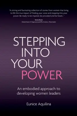 Vykročenie do svojej sily: Vtelený prístup k rozvoju vedúcich žien - Stepping Into Your Power: An Embodied Approach to Developing Women Leaders