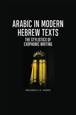 Arabčina v moderných hebrejských textoch: Štylistika exofónneho písma - Arabic in Modern Hebrew Texts: The Stylistics of Exophonic Writing